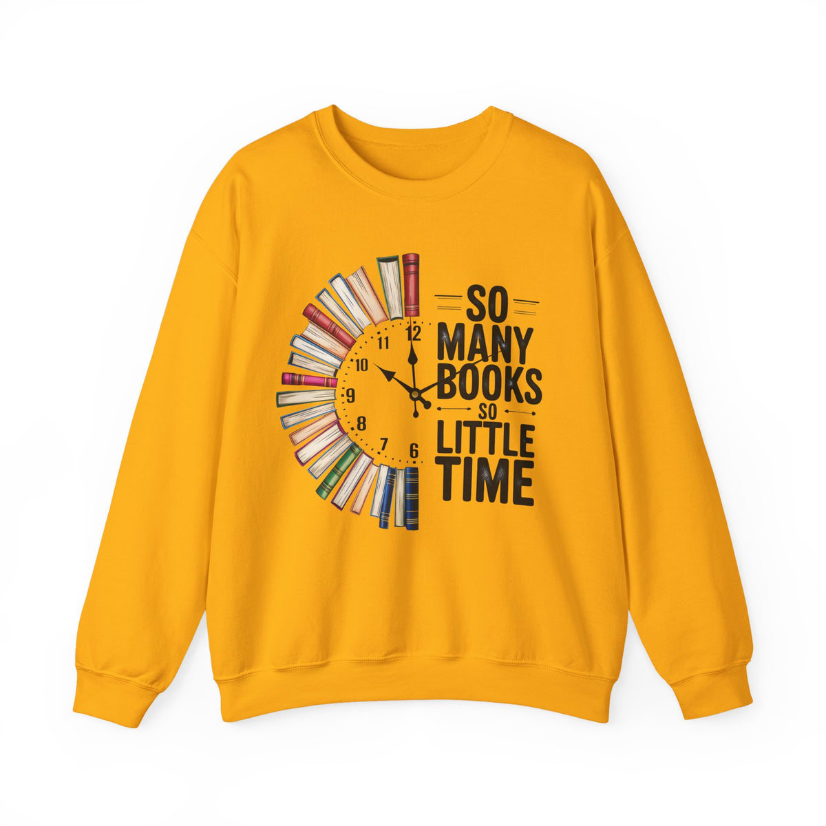 So Many Books So Little Time – Gildan Heavy Blend | Trendy Men's and Women’s Soft Sweatshirt. Direct to Garment. Printed & Shipped in the USA. Unisex Sizes.