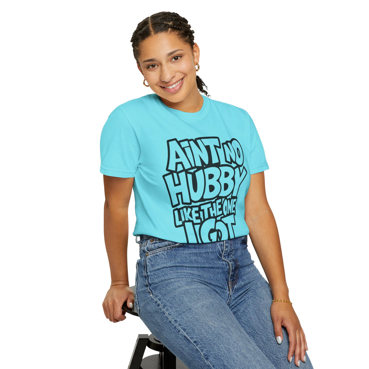 Ain't No Hubby Like The One I Got - Comfort Colors | Trendy Women's T-Shirt. Direct to Garment. Printed & Shipped in the USA. Unisex Sizes.