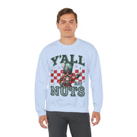 Y'all Are Nuts Nutcracker – Gildan Heavy Blend | Trendy Women’s and Men's Soft Sweatshirt. Direct to Garment. Printed & Shipped in the USA. Unisex Sizes.