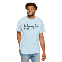 Wranglin' Kids Funny Mom Dad   - Comfort Colors | Trendy Women's and Men's T-Shirt. Direct to Garment. Printed & Shipped in the USA. Unisex Sizes.
