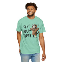 Can’t Adult Today, Cat - Comfort Colors | Trendy Women's and Men's T-Shirt. Direct to Garment. Printed & Shipped in the USA. Unisex Sizes.