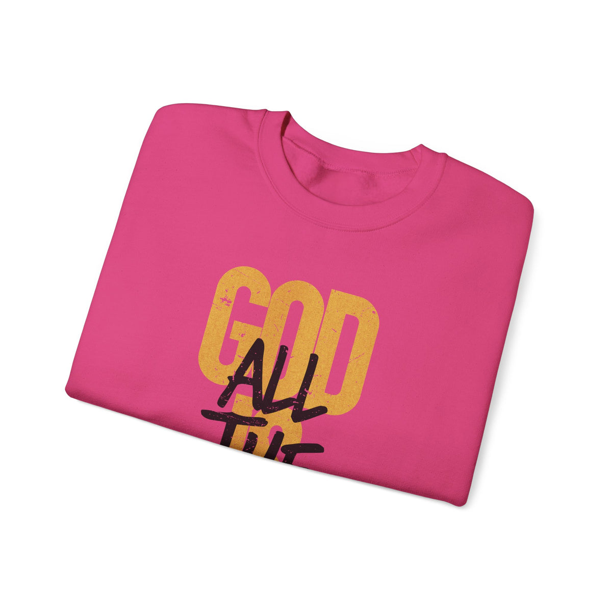 God is Good All The Time – Gildan Heavy Blend | Trendy Women’s and Men's Soft Sweatshirt. Direct to Garment. Printed & Shipped in the USA. Unisex Sizes.