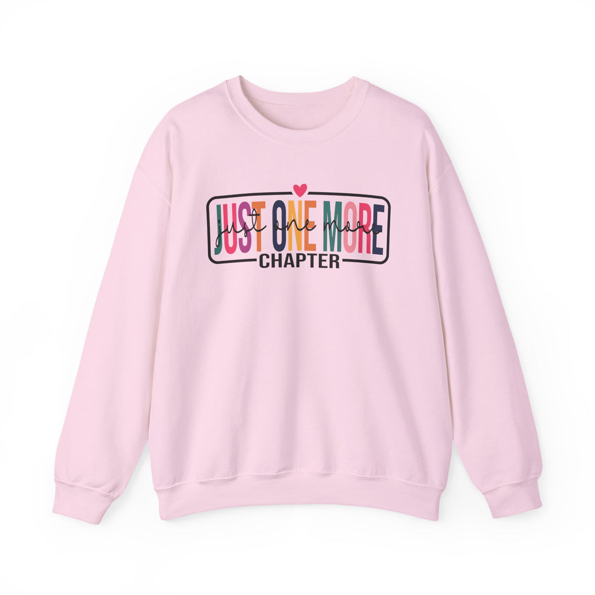 Just One More Chapter – Gildan Heavy Blend | Trendy Women’s Soft Sweatshirt. Direct to Garment. Printed & Shipped in the USA. Unisex Sizes.