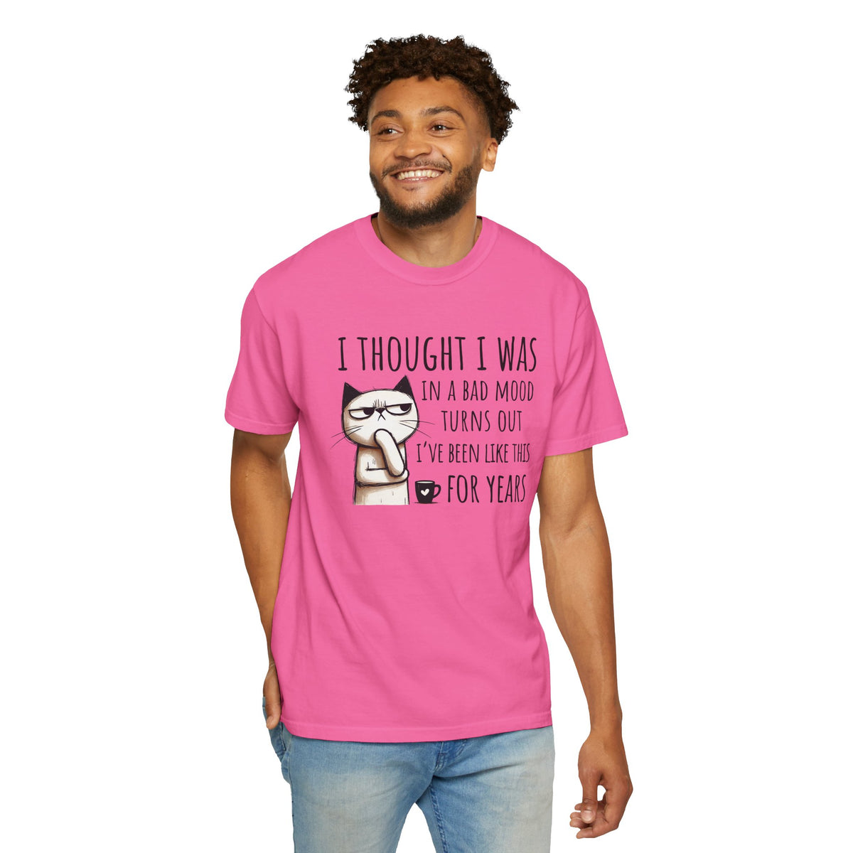 I Thought I Was In A Bad Mood, Grumpy Cat - Comfort Colors | Trendy Men's and Women's T-Shirt. Direct to Garment. Printed & Shipped in the USA. Unisex Sizes.