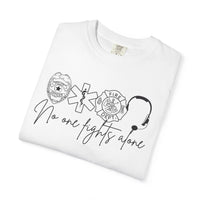No One Fights Alone, Heroes - Comfort Colors | Trendy Women's and Men's T-Shirt. Direct to Garment. Printed & Shipped in the USA. Unisex Sizes.