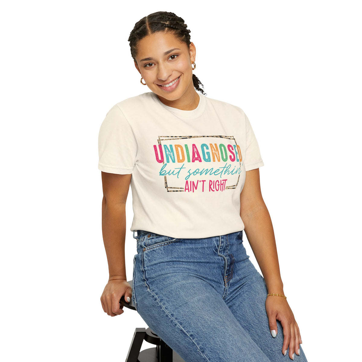 Undiagnosed But Somethin' Ain't Right Funny Mental Health - Comfort Colors | Trendy Women's T-Shirt. Direct to Garment. Printed & Shipped in the USA. Unisex Sizes.