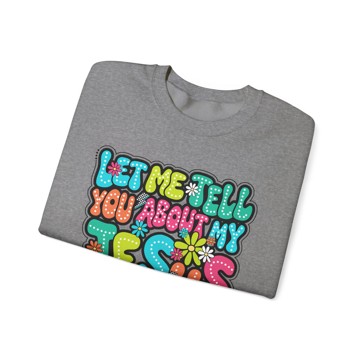 Let Me Tell You About My Jesus - Christian Colorful – Gildan Heavy Blend | Trendy Women’s Soft Sweatshirt. Direct to Garment. Printed & Shipped in the USA. Unisex Sizes.