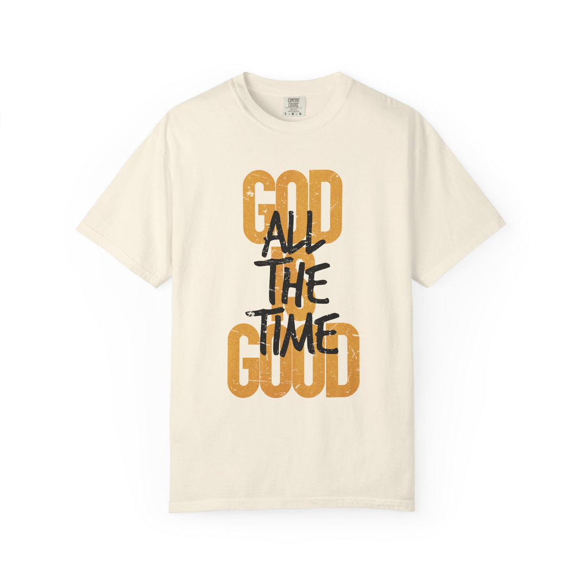 God is Good All The Time - Comfort Colors | Trendy Women's and Men's T-Shirt. Direct to Garment. Printed & Shipped in the USA. Unisex Sizes.