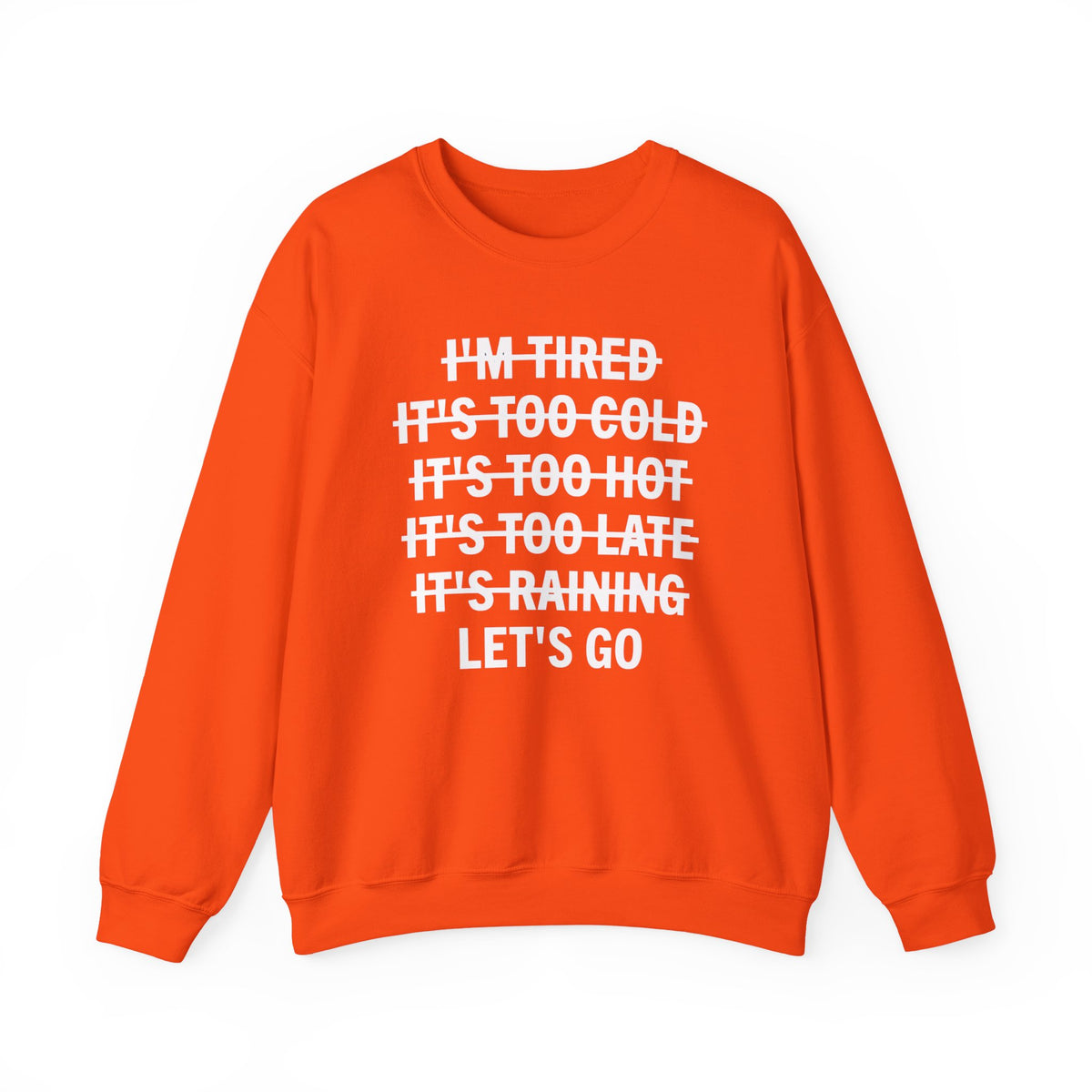 No Excuses, Let's Go – Gildan Heavy Blend | Trendy Men's and Women’s Soft Sweatshirt. Direct to Garment. Printed & Shipped in the USA. Unisex Sizes.