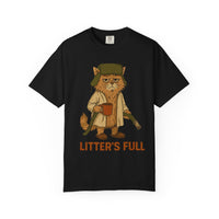 Litter's Full, Funny Cat - Comfort Colors | Trendy Men's and Women's T-Shirt. Direct to Garment. Printed & Shipped in the USA. Unisex Sizes.