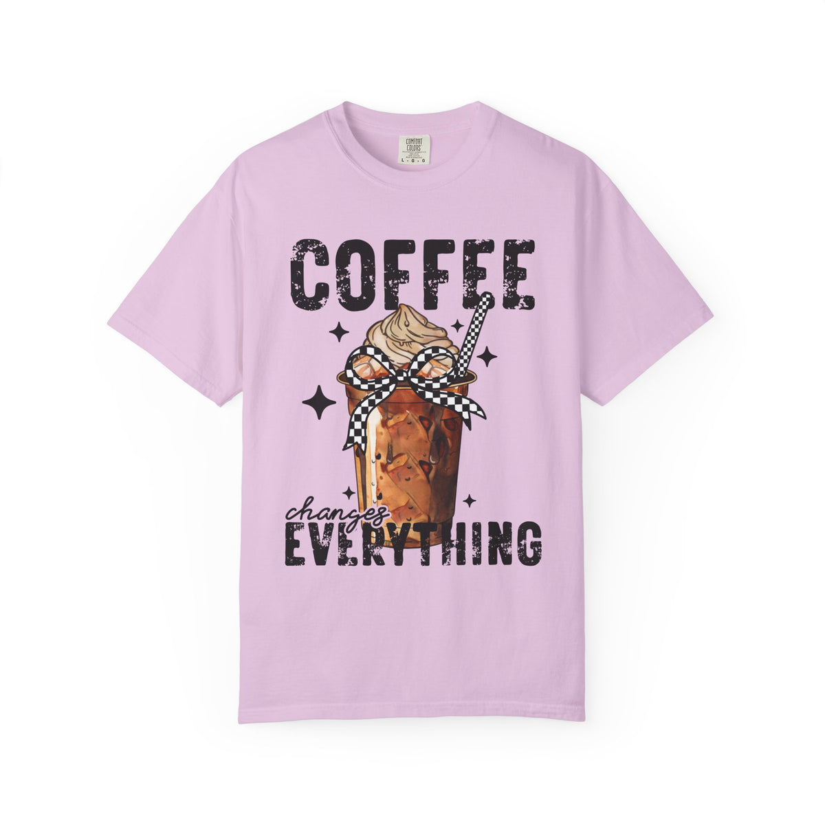 Coffee Changes Everything, Iced Coffee, Coffee Lovers - Comfort Colors | Trendy Women's T-Shirt. Direct to Garment. Printed & Shipped in the USA. Unisex Sizes.