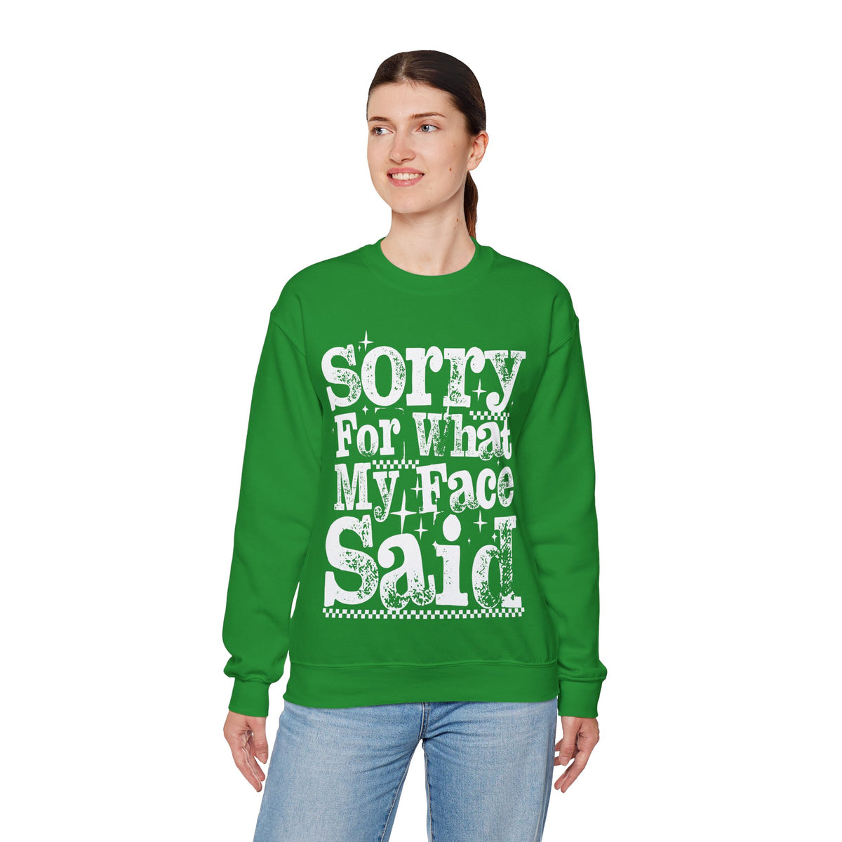 Sorry For What My Face Said - Distressed – Gildan Heavy Blend | Trendy Women’s Soft Sweatshirt. Direct to Garment. Printed & Shipped in the USA. Unisex Sizes.