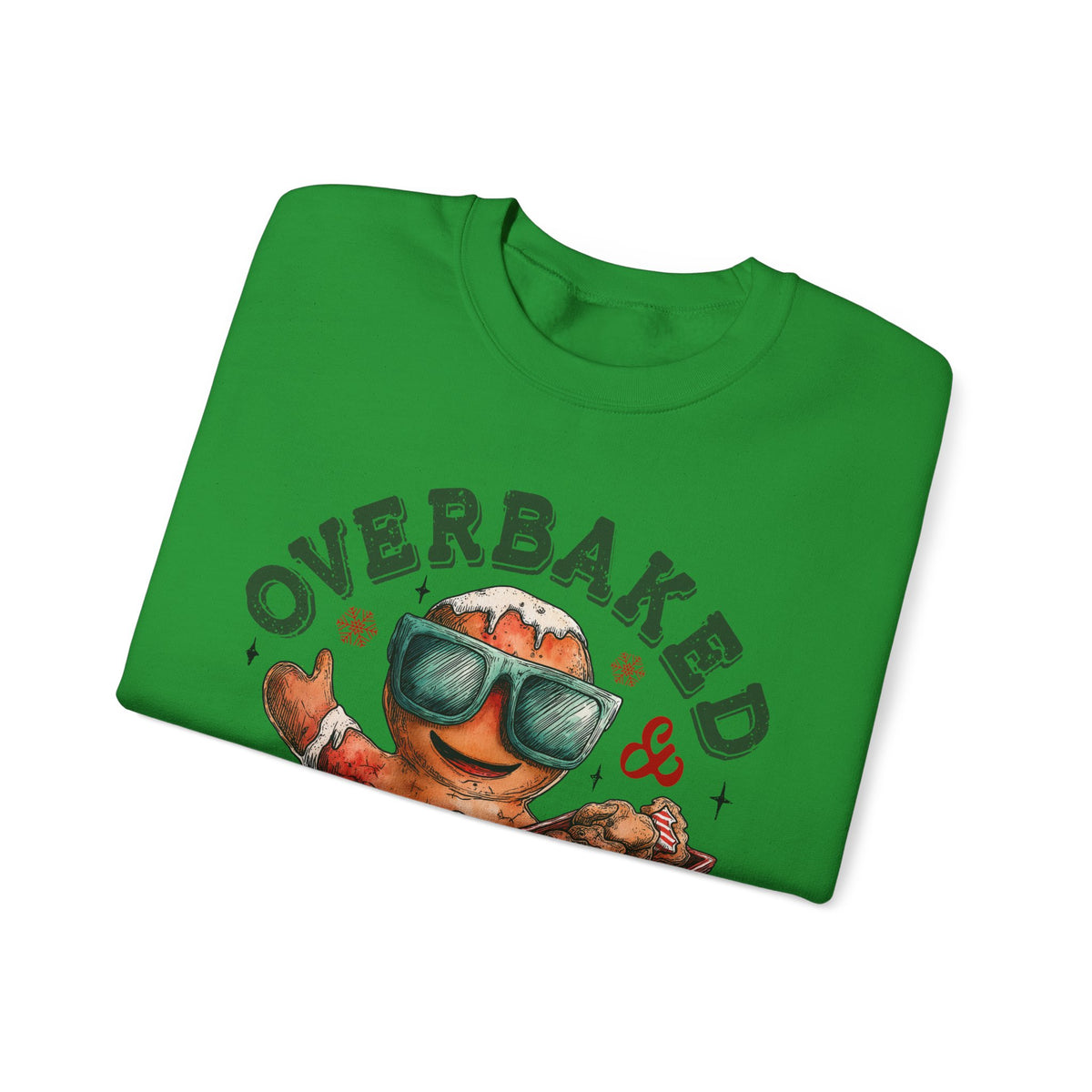Overbaked & Over It Christmas Gingerbread – Gildan Heavy Blend | Trendy Women’s and Men's Soft Sweatshirt. Direct to Garment. Printed & Shipped in the USA. Unisex Sizes.