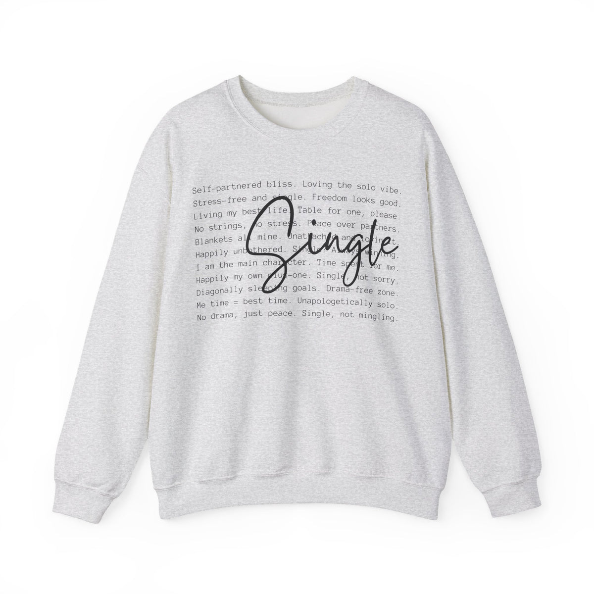 Single, Typography – Gildan Heavy Blend | Trendy Women’s Soft Sweatshirt. Direct to Garment. Printed & Shipped in the USA. Unisex Sizes.