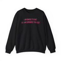 Unable to Quit, Too Legit – Gildan Heavy Blend | Trendy Men's and Women’s Soft Sweatshirt. Direct to Garment. Printed & Shipped in the USA. Unisex Sizes.