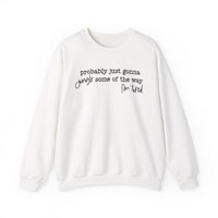 Probably Just Gonna Jingle Some Of The Way I'm Tired – Gildan Heavy Blend | Trendy Men's and Women’s Soft Sweatshirt. Direct to Garment. Printed & Shipped in the USA. Unisex Sizes.