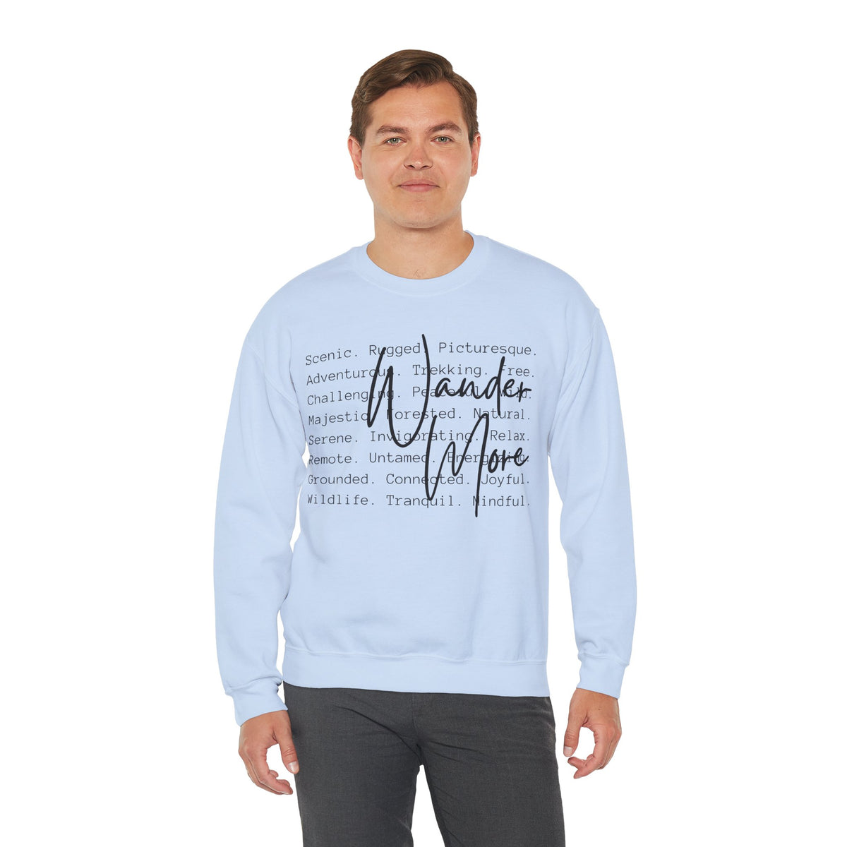 Wander More, Scenic Adventure Typography – Gildan Heavy Blend | Trendy Men's and Women’s Soft Sweatshirt. Direct to Garment. Printed & Shipped in the USA. Unisex Sizes.
