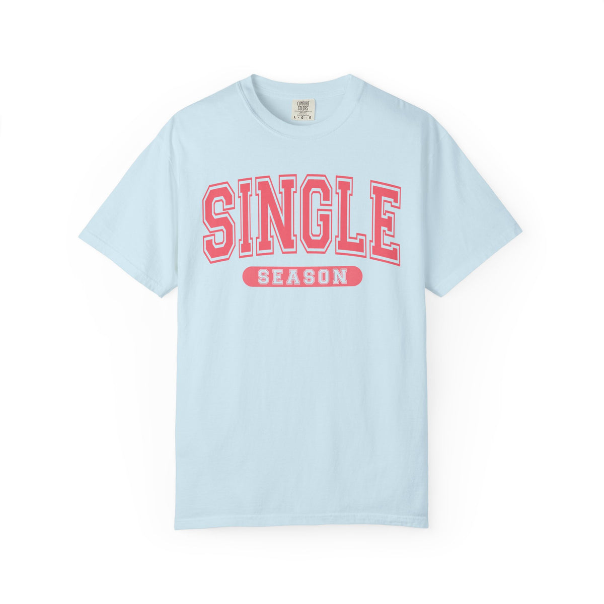 Single Season - Varsity - Comfort Colors | Trendy Women's T-Shirt. Direct to Garment. Printed & Shipped in the USA. Unisex Sizes.