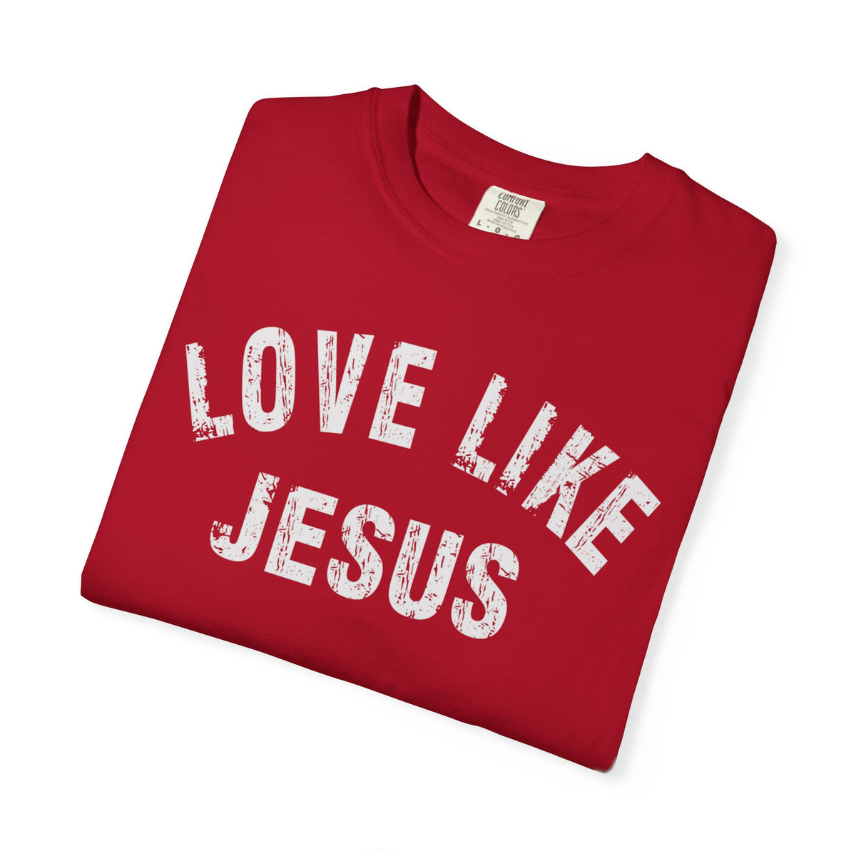 Love Like Jesus - Comfort Colors | Trendy Men's and Women's T-Shirt. Direct to Garment. Printed & Shipped in the USA. Unisex Sizes.