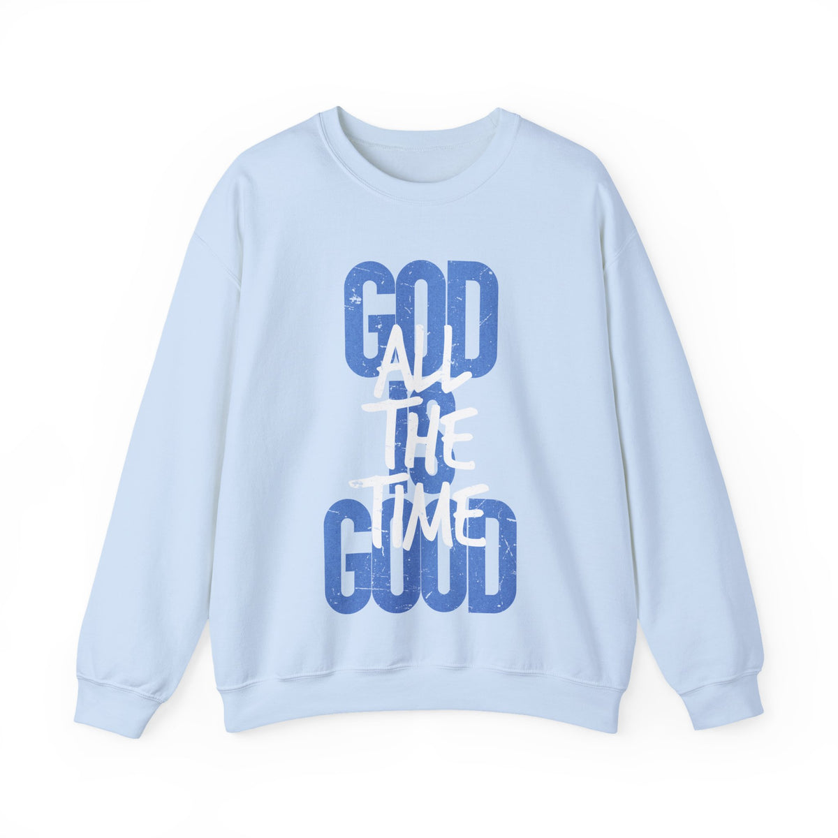 God is Good All The Time – Gildan Heavy Blend | Trendy Women’s and Women's Soft Sweatshirt. Direct to Garment. Printed & Shipped in the USA. Unisex Sizes.