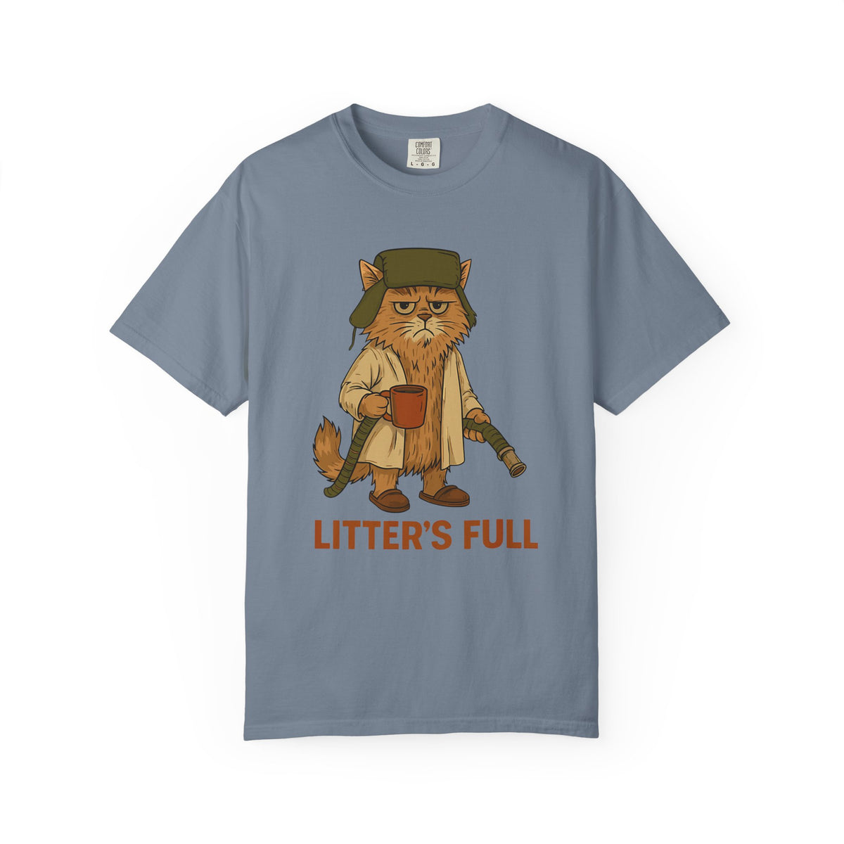 Litter's Full, Funny Cat - Comfort Colors | Trendy Men's and Women's T-Shirt. Direct to Garment. Printed & Shipped in the USA. Unisex Sizes.