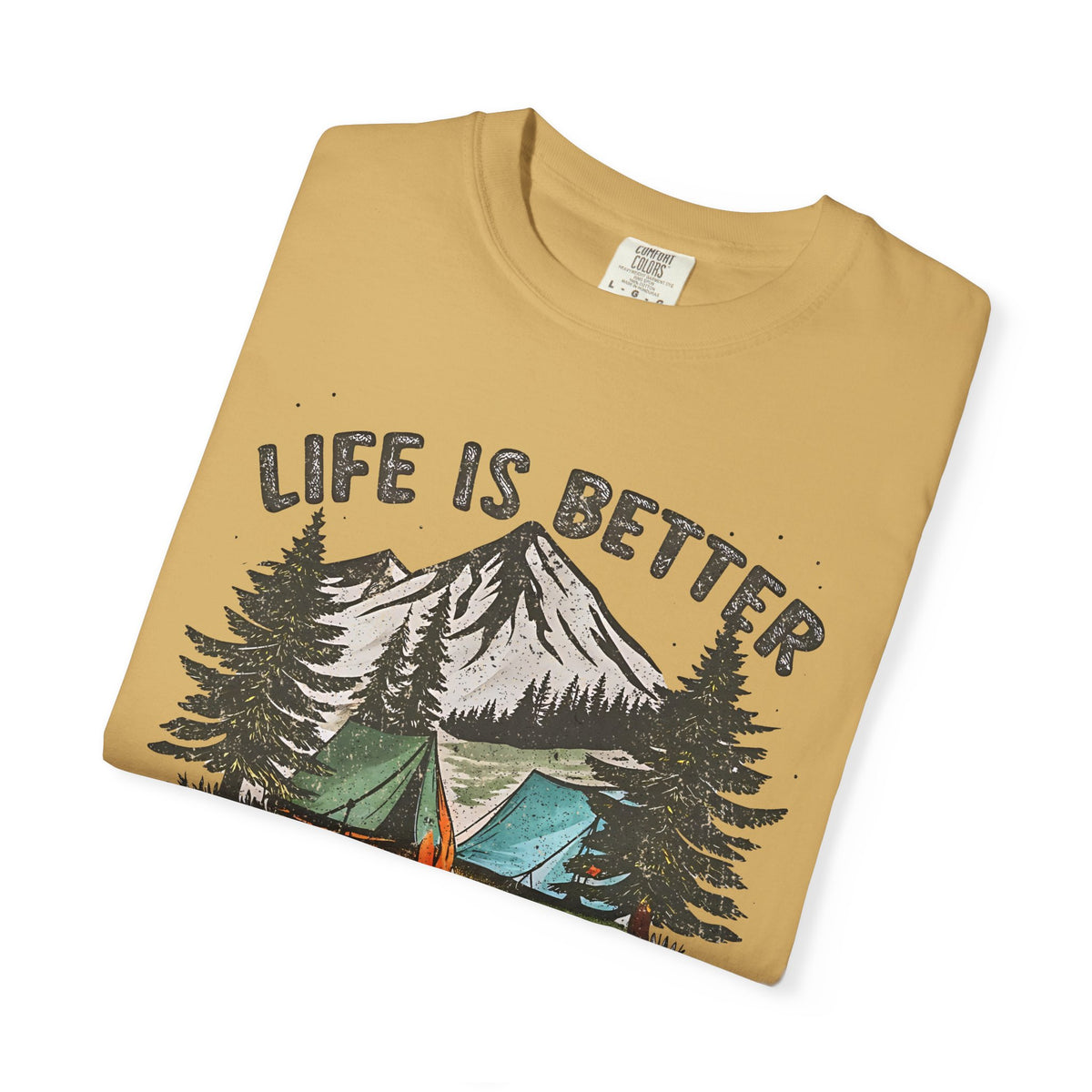 Life Is Better By The Campfire - Comfort Colors | Trendy Women's and Men's T-Shirt. Direct to Garment. Printed & Shipped in the USA. Unisex Sizes.