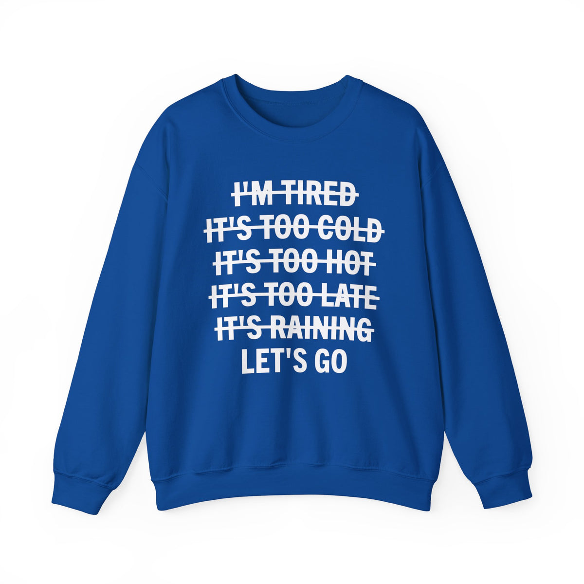 No Excuses, Let's Go – Gildan Heavy Blend | Trendy Men's and Women’s Soft Sweatshirt. Direct to Garment. Printed & Shipped in the USA. Unisex Sizes.