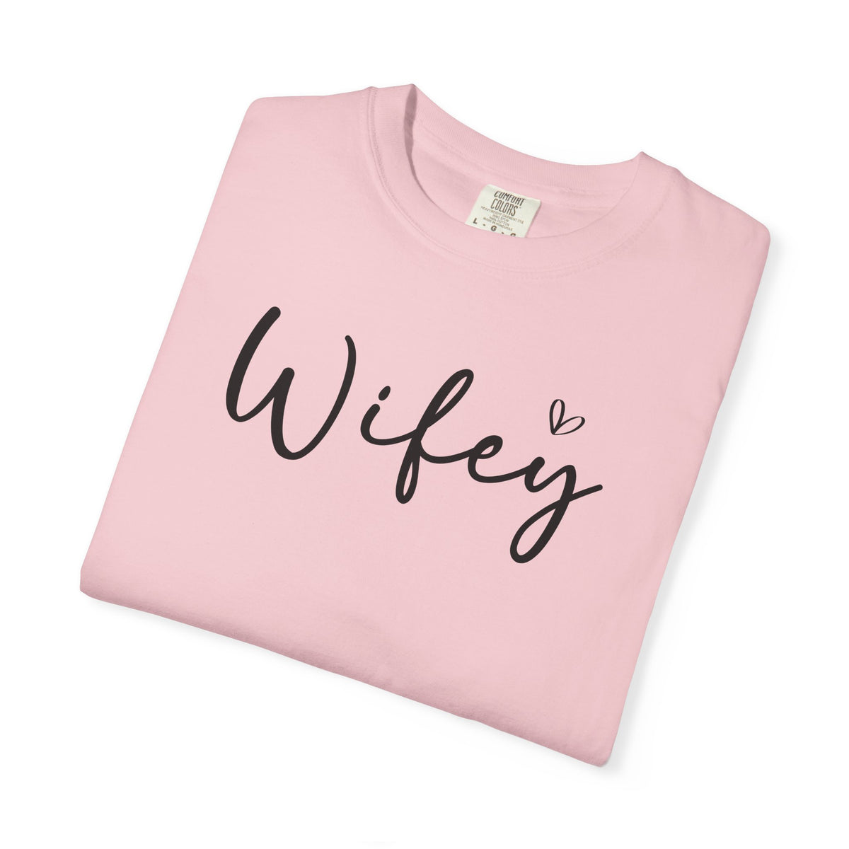 Wifey - Comfort Colors | Trendy Women's T-Shirt. Direct to Garment. Printed & Shipped in the USA. Unisex Sizes.
