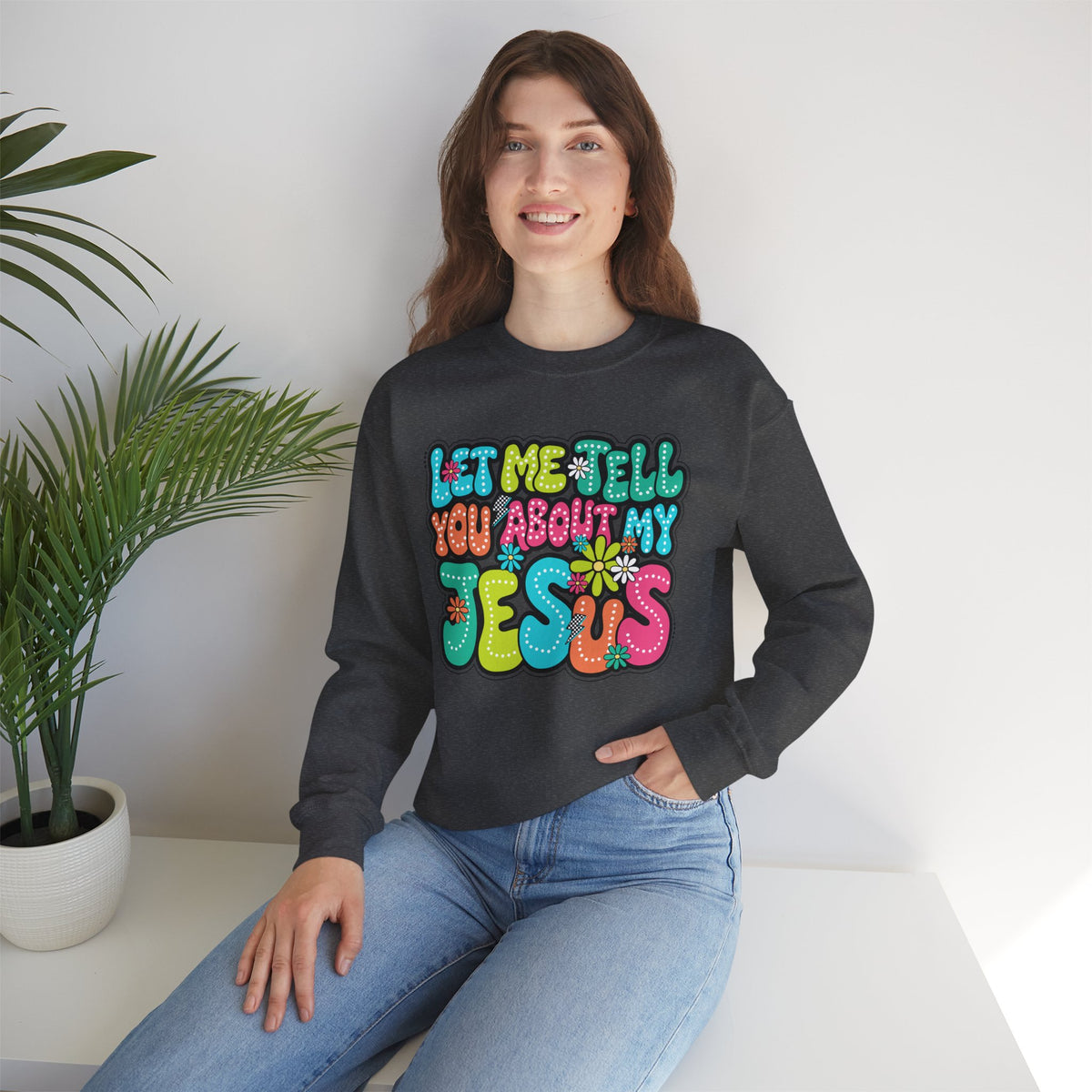 Let Me Tell You About My Jesus - Christian Colorful – Gildan Heavy Blend | Trendy Women’s Soft Sweatshirt. Direct to Garment. Printed & Shipped in the USA. Unisex Sizes.