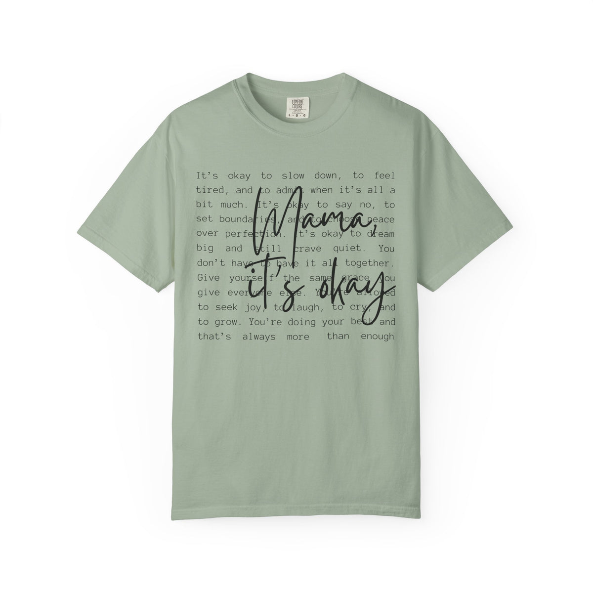 Mama It’s Okay - Comfort Colors | Trendy Women's T-Shirt. Direct to Garment. Printed & Shipped in the USA. Unisex Sizes.