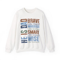 He is Dad: Brave, Warrior, Smart, Wise, Christian Father - Bible Faith – Gildan Heavy Blend | Trendy Men's Soft Sweatshirt. Direct to Garment. Printed & Shipped in the USA. Unisex Sizes.