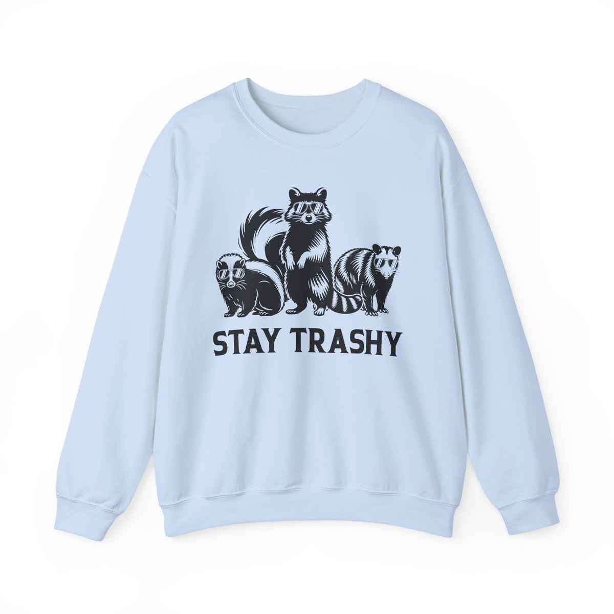Stay Trashy, Skunk Raccoon Possum – Gildan Heavy Blend | Trendy Women’s and Men's Soft Sweatshirt. Direct to Garment. Printed & Shipped in the USA. Unisex Sizes.