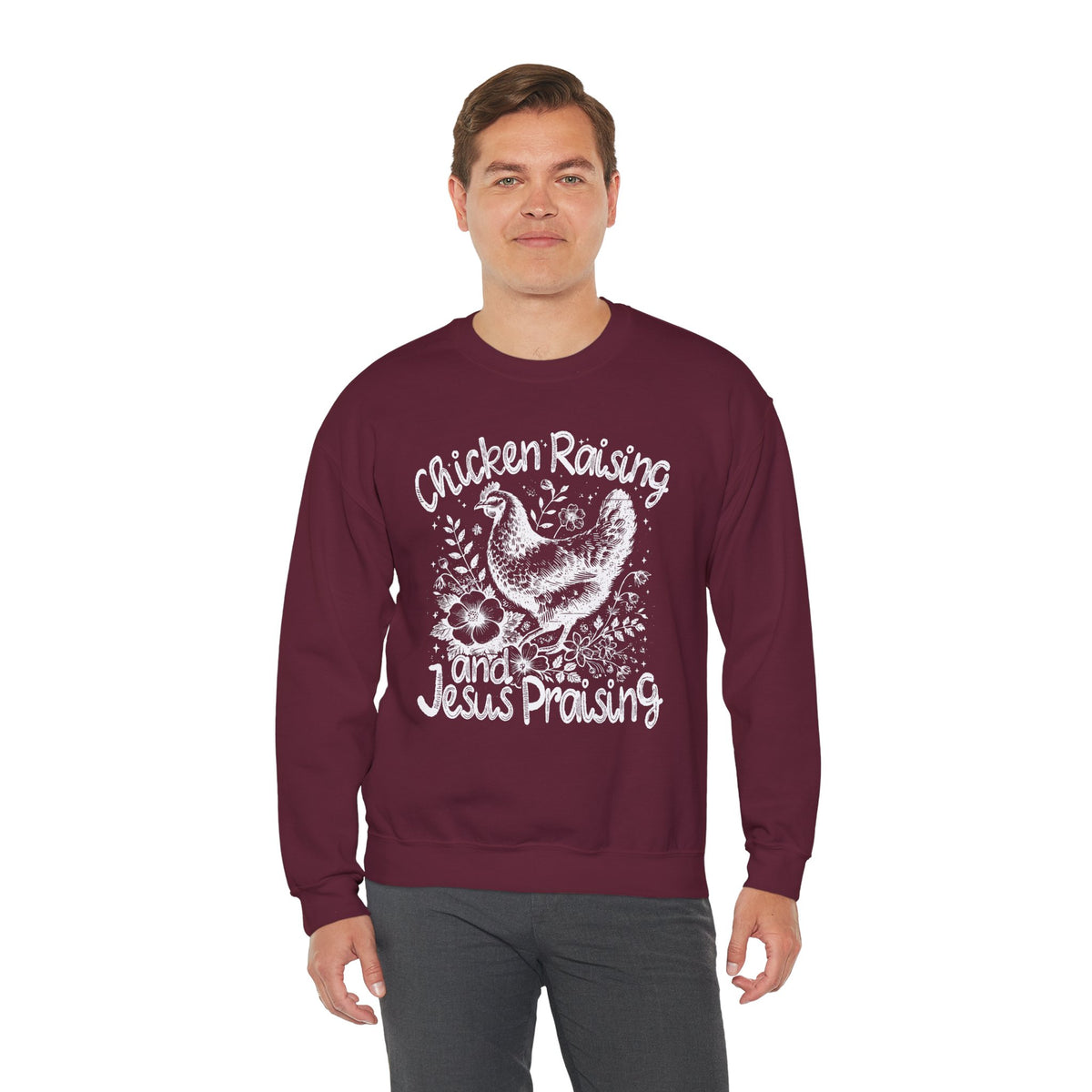 Chicken Raising and Jesus Praising – Gildan Heavy Blend | Trendy Men's and Women’s Soft Sweatshirt. Direct to Garment. Printed & Shipped in the USA. Unisex Sizes.