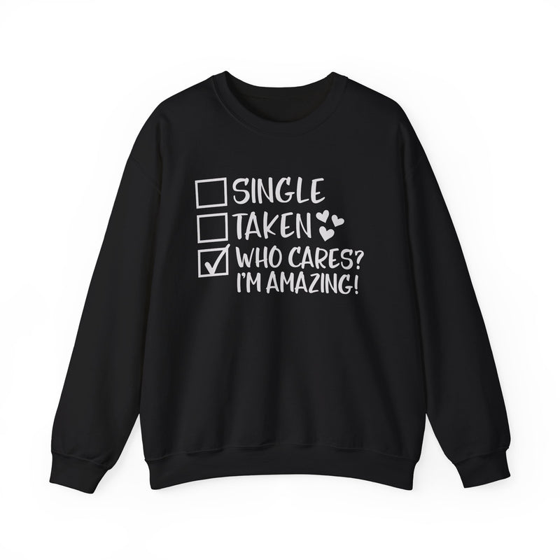 Relationship Checklist, Who Cares I'm Amazing – Gildan Heavy Blend | Trendy Women’s Soft Sweatshirt. Direct to Garment. Printed & Shipped in the USA. Unisex Sizes.