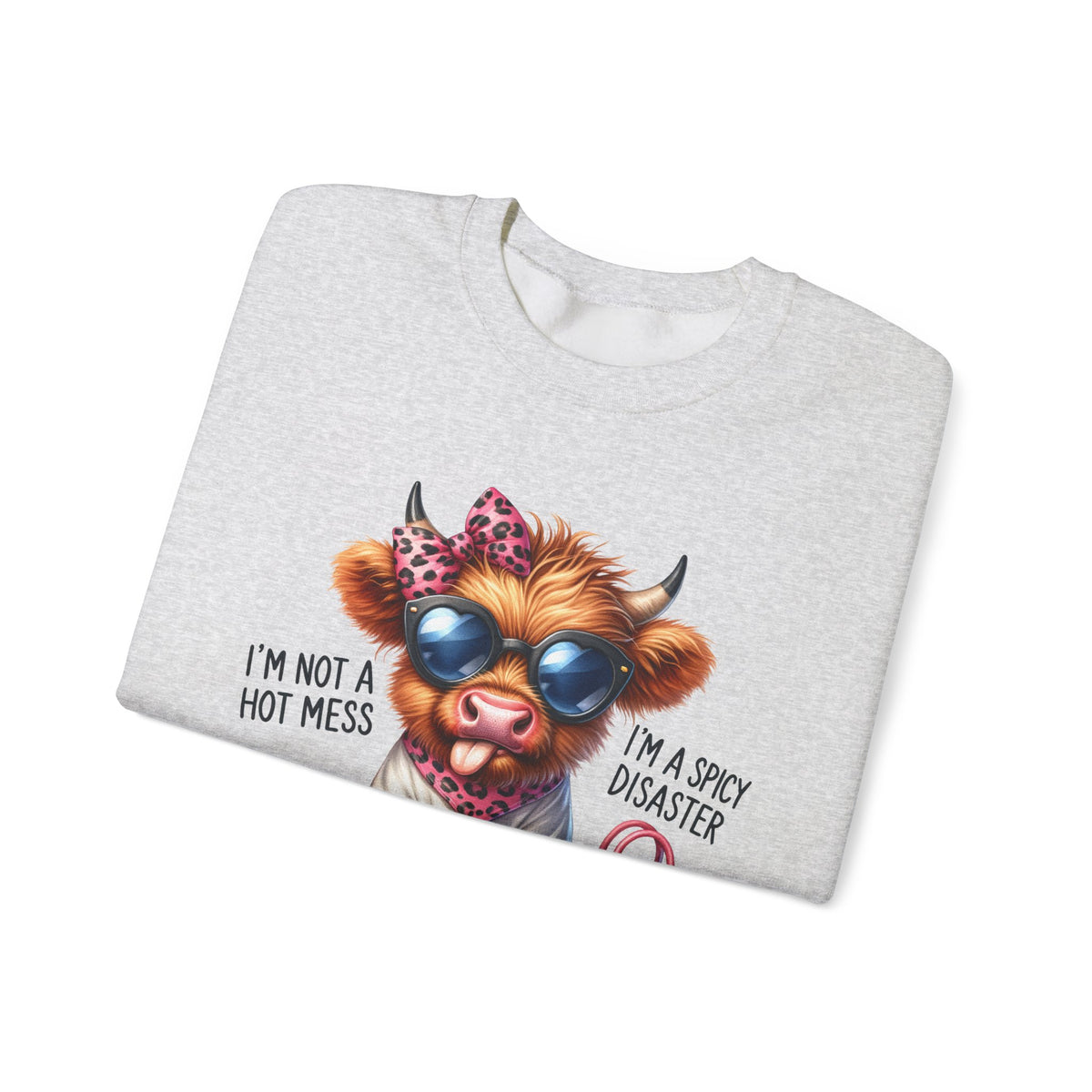 I’m Not a Hot Mess, I’m a Spicy Disaster – Gildan Heavy Blend | Trendy Women’s Soft Sweatshirt. Direct to Garment. Printed & Shipped in the USA. Unisex Sizes.