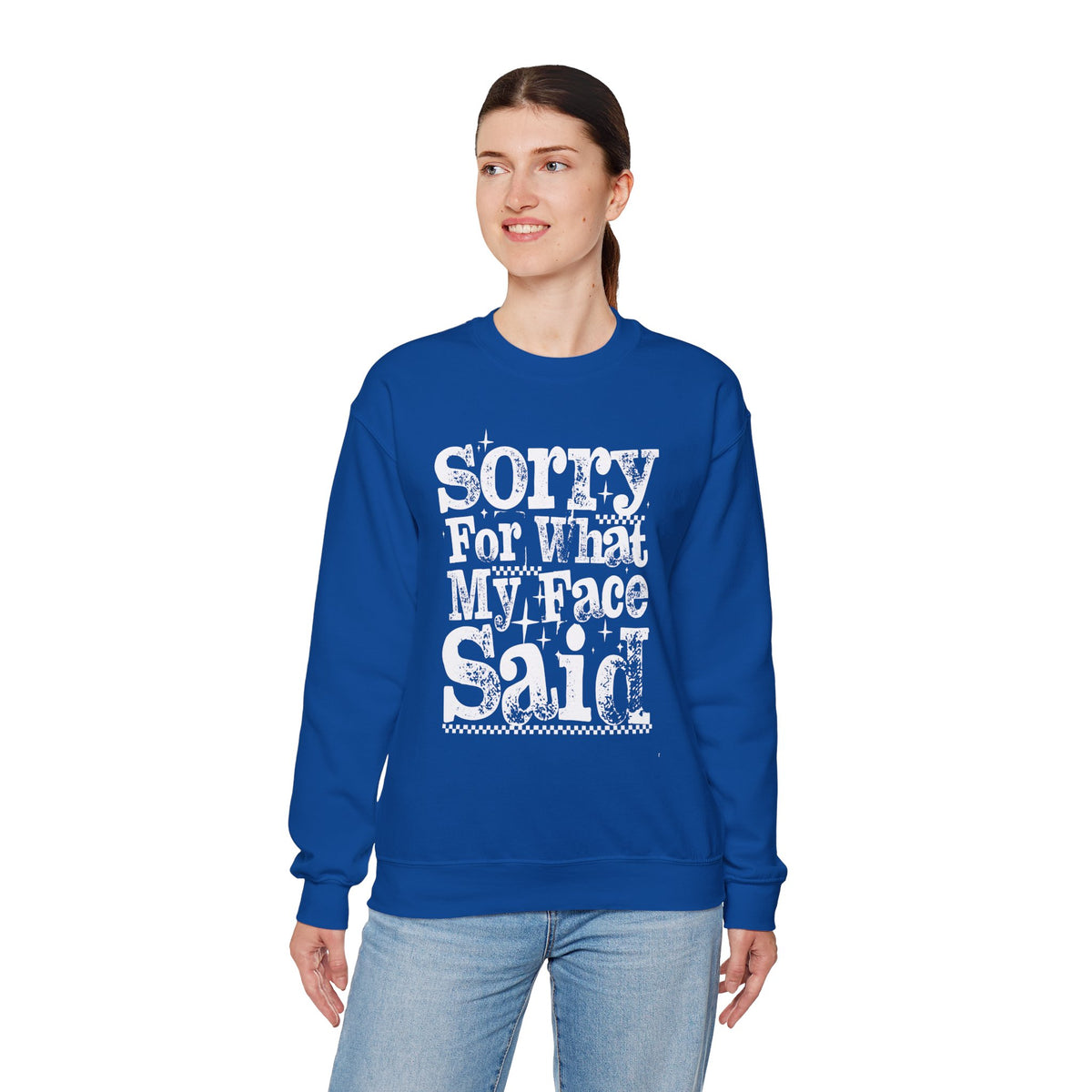 Sorry For What My Face Said - Distressed – Gildan Heavy Blend | Trendy Women’s Soft Sweatshirt. Direct to Garment. Printed & Shipped in the USA. Unisex Sizes.