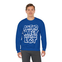Ain't No Wifey Like The One I Got – Gildan Heavy Blend | Trendy Men's Soft Sweatshirt. Direct to Garment. Printed & Shipped in the USA. Unisex Sizes.