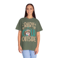 Baby It's Cold Outside Snowman  - Comfort Colors | Trendy Women's T-Shirt. Direct to Garment. Printed & Shipped in the USA. Unisex Sizes.