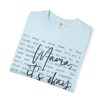 Mama It’s Okay - Comfort Colors | Trendy Women's T-Shirt. Direct to Garment. Printed & Shipped in the USA. Unisex Sizes.