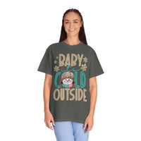 Baby It's Cold Outside Snowman  - Comfort Colors | Trendy Women's T-Shirt. Direct to Garment. Printed & Shipped in the USA. Unisex Sizes.