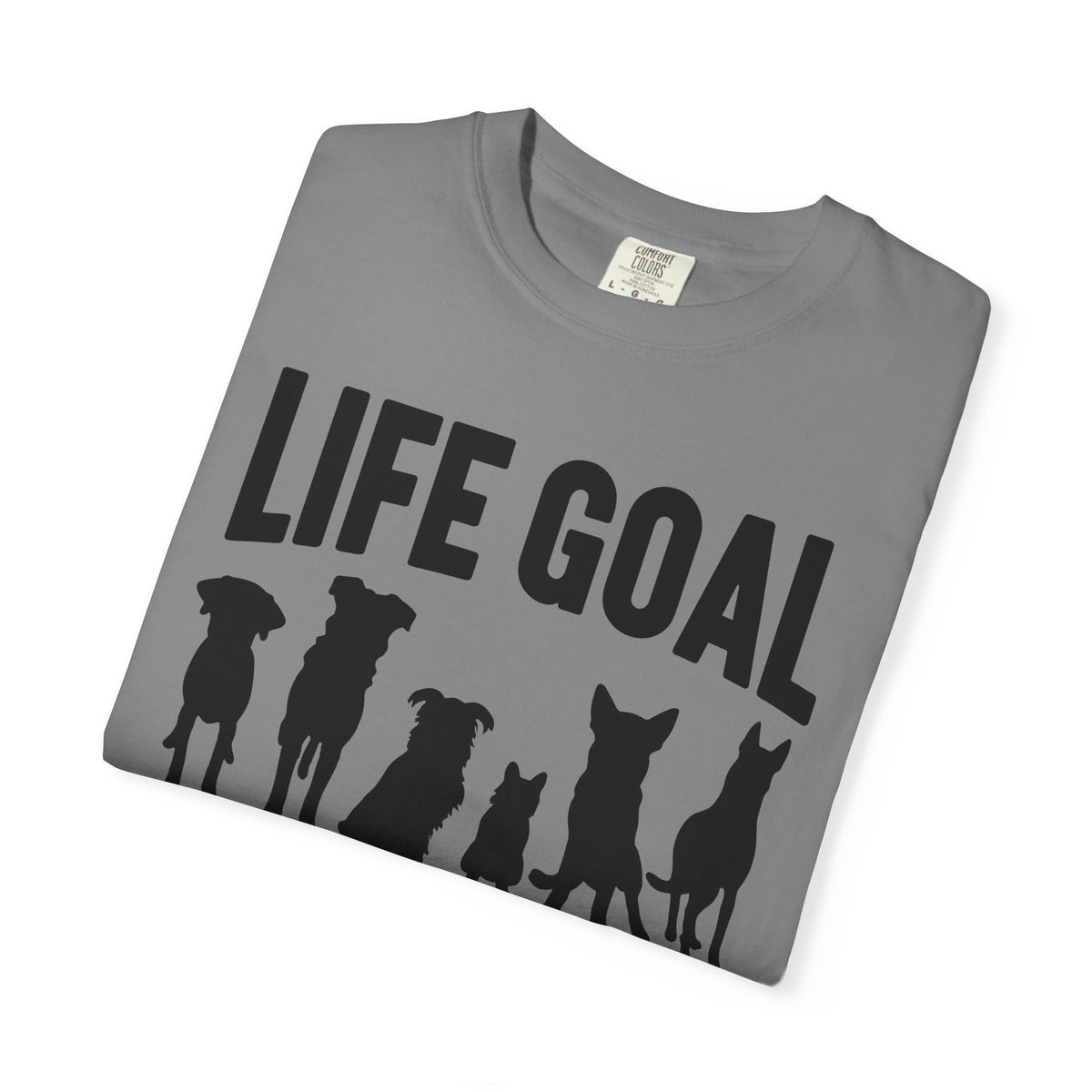 Life Goal Rescue All The Dogs - Comfort Colors | Trendy Unisex T-Shirt. Direct to Garment. Printed & Shipped in the USA. Unisex Sizes.