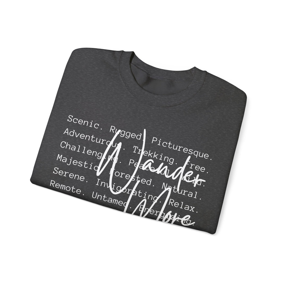 Wander More, Scenic Adventure Typography – Gildan Heavy Blend | Trendy Men's and Women’s Soft Sweatshirt. Direct to Garment. Printed & Shipped in the USA. Unisex Sizes.