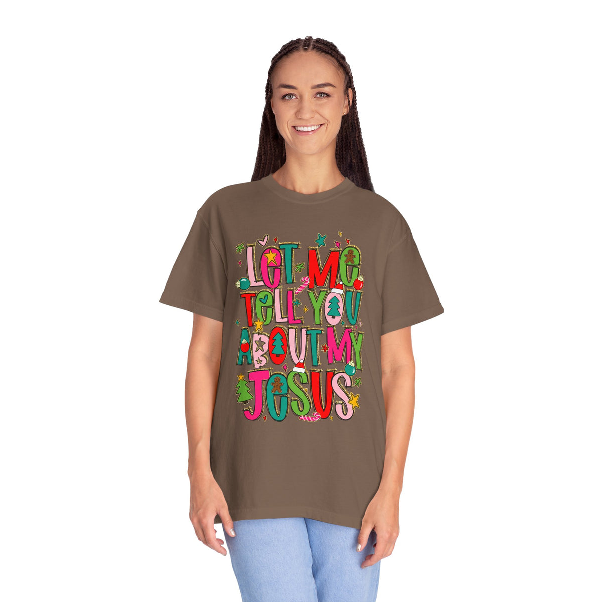 Let Me Tell You About My Jesus - Christmas Faith - Comfort Colors | Trendy Women's T-Shirt. Direct to Garment. Printed & Shipped in the USA. Unisex Sizes.