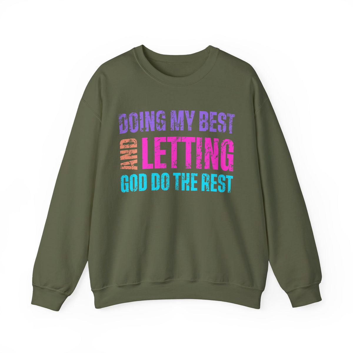 Doing My Best and Letting God Do the Rest – Gildan Heavy Blend | Trendy Women’s Soft Sweatshirt. Direct to Garment. Printed & Shipped in the USA. Unisex Sizes.
