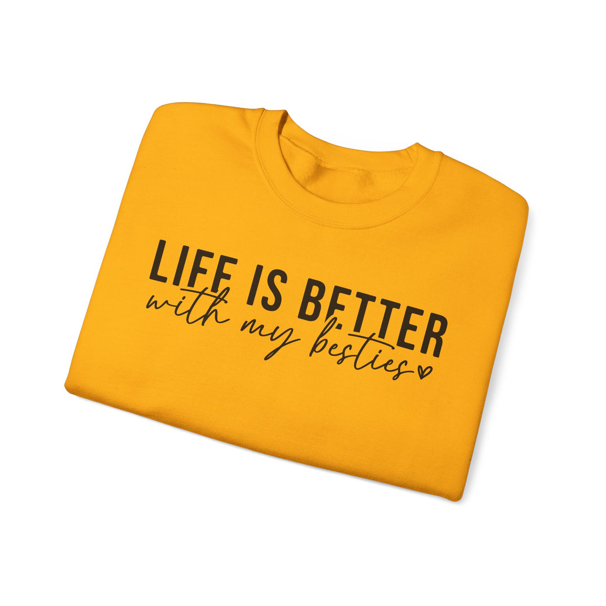 Life is Better With My Besties – Gildan Heavy Blend | Trendy Women’s Soft Sweatshirt. Direct to Garment. Printed & Shipped in the USA. Unisex Sizes.