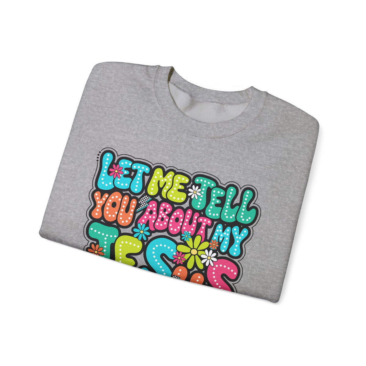 Let Me Tell You About My Jesus - Christian Colorful – Gildan Heavy Blend | Trendy Women’s Soft Sweatshirt. Direct to Garment. Printed & Shipped in the USA. Unisex Sizes.
