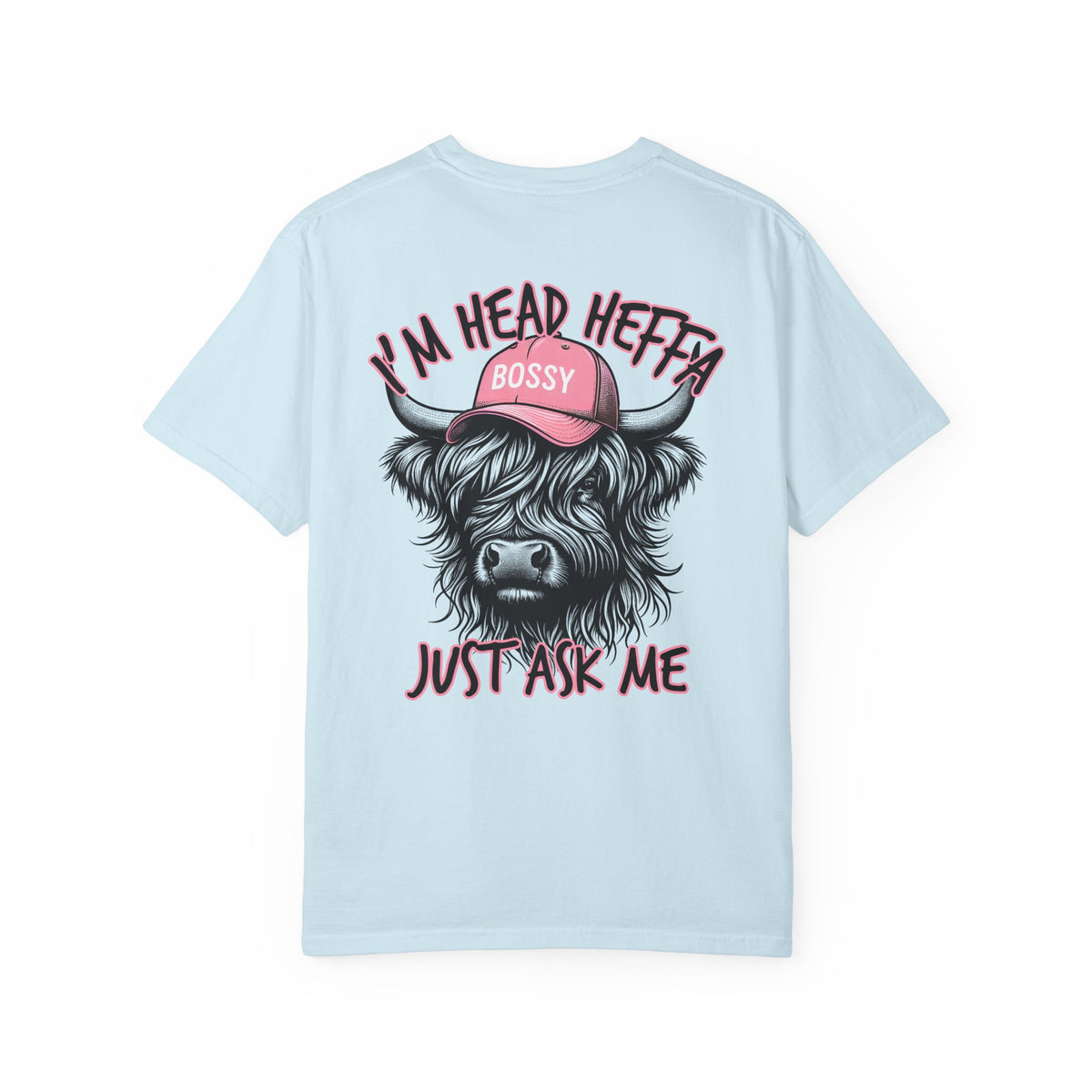 Head Heffa Highland Cow, Front & Back Print - Comfort Colors | Trendy Women's T-Shirt. Direct to Garment. Printed & Shipped in the USA. Unisex Sizes.