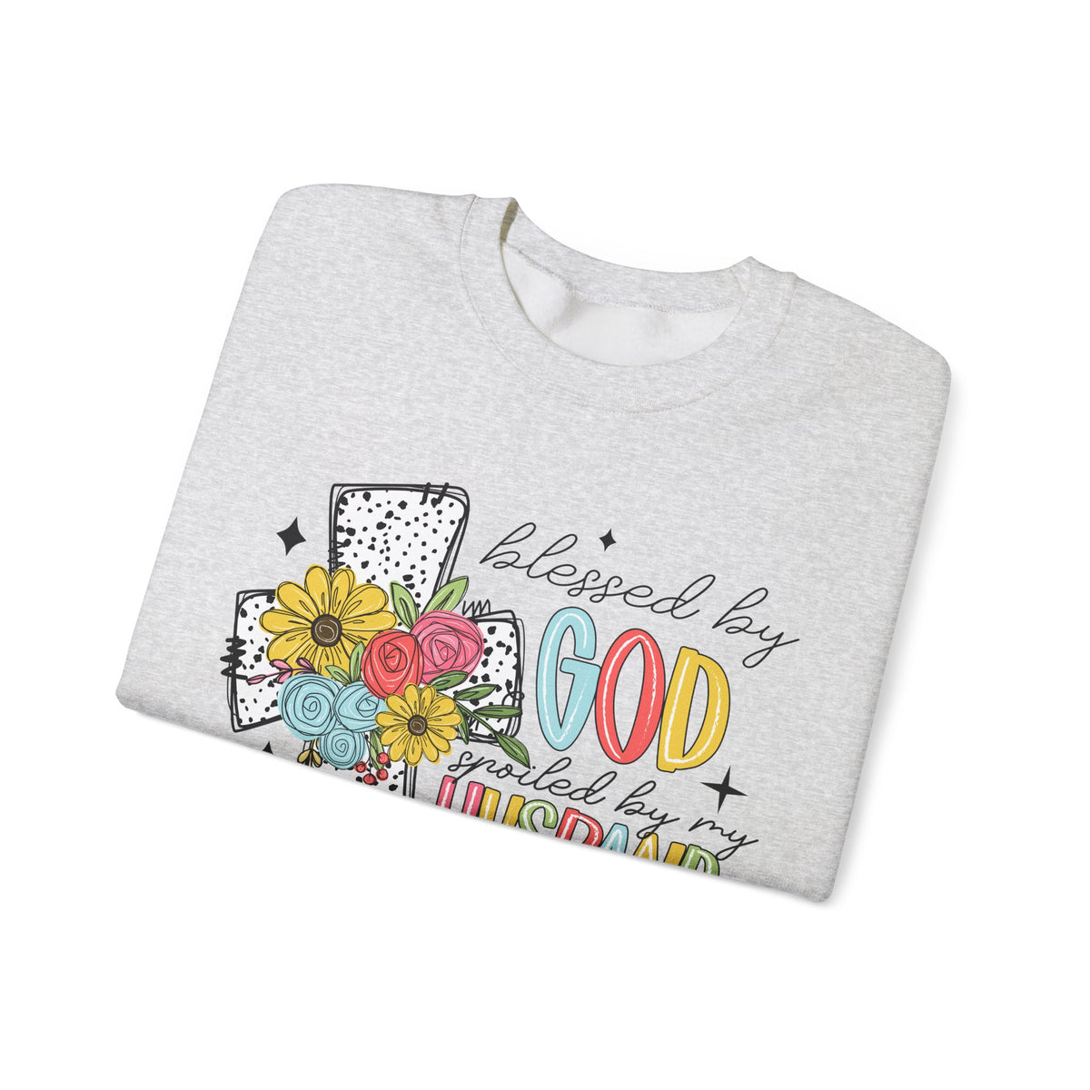 Blessed By God, Spoiled By My Husband, Protected By Both – Gildan Heavy Blend | Trendy Women’s Soft Sweatshirt. Direct to Garment. Printed & Shipped in the USA. Unisex Sizes.