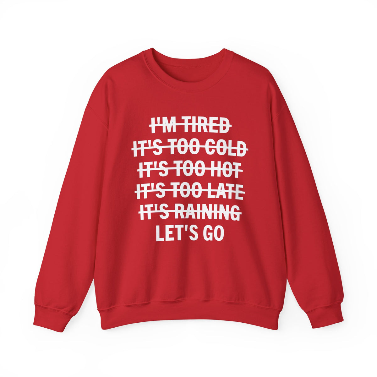 No Excuses, Let's Go – Gildan Heavy Blend | Trendy Men's and Women’s Soft Sweatshirt. Direct to Garment. Printed & Shipped in the USA. Unisex Sizes.