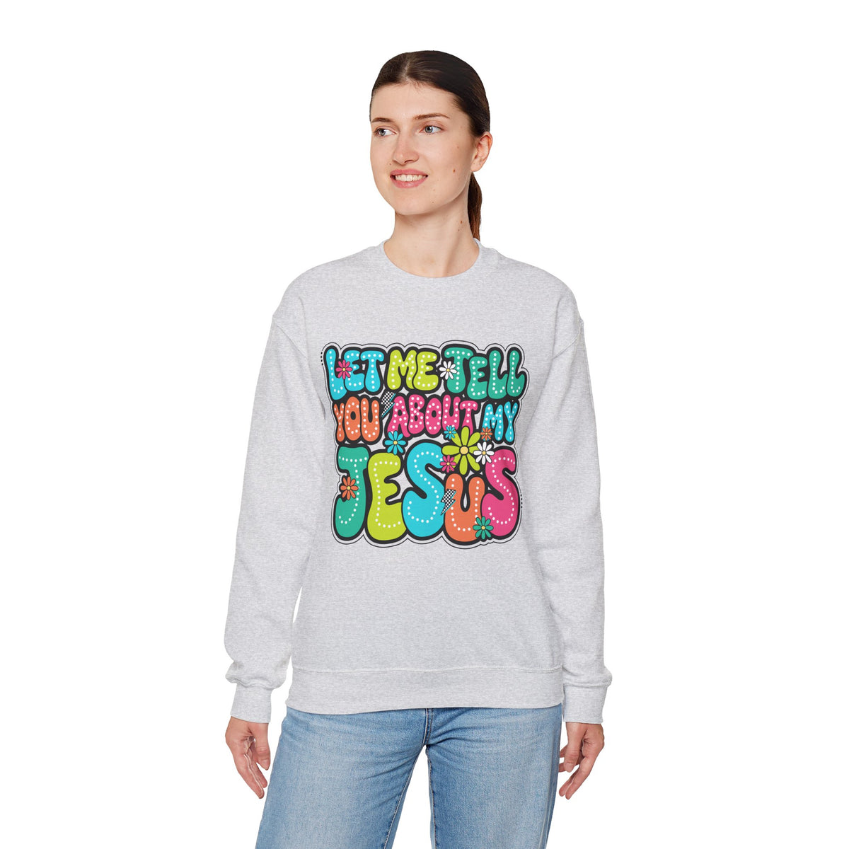 Let Me Tell You About My Jesus - Christian Colorful – Gildan Heavy Blend | Trendy Women’s Soft Sweatshirt. Direct to Garment. Printed & Shipped in the USA. Unisex Sizes.